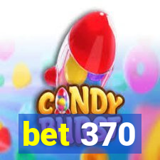 bet 370